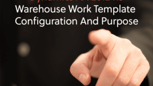 ax-2012-r3-warehouse-work-template-configuration-and-purpose