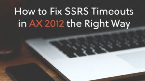 ssrs-timeout-causes-and-solutions-in-ax-2012
