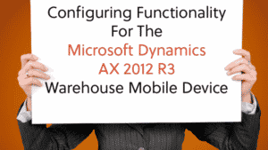 configuring-functionality-for-the-microsoft-dynamics-ax-2012-r3-warehouse-mobile-device-800x450