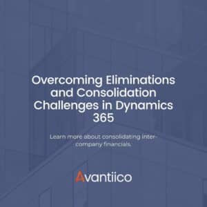 Overcoming Eliminations and Consolidation Challenges in Dynamics 365