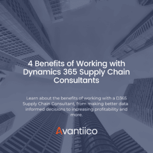 Benefits of working with a Dynamics 365 Supply Chain Consultant