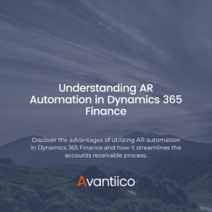 Understanding AR Automation in Dynamics 365 Finance