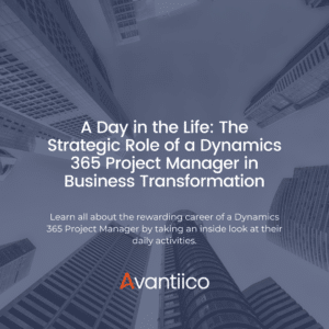 A Day in the Life: The Strategic Role of a Dynamics 365 Project Manager in Business Transformation Featured Image