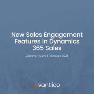 New Sales Engagement Features in Dynamics 365 Sales Blog Post Featured Image