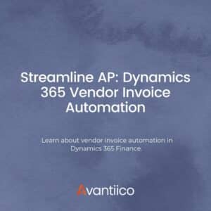 Streamline AP Dynamics 365 Vendor Invoice Automation Featured Image