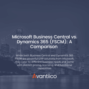 Microsoft Business Central vs. Dynamics 365 (F&SCM) - ERP Selection